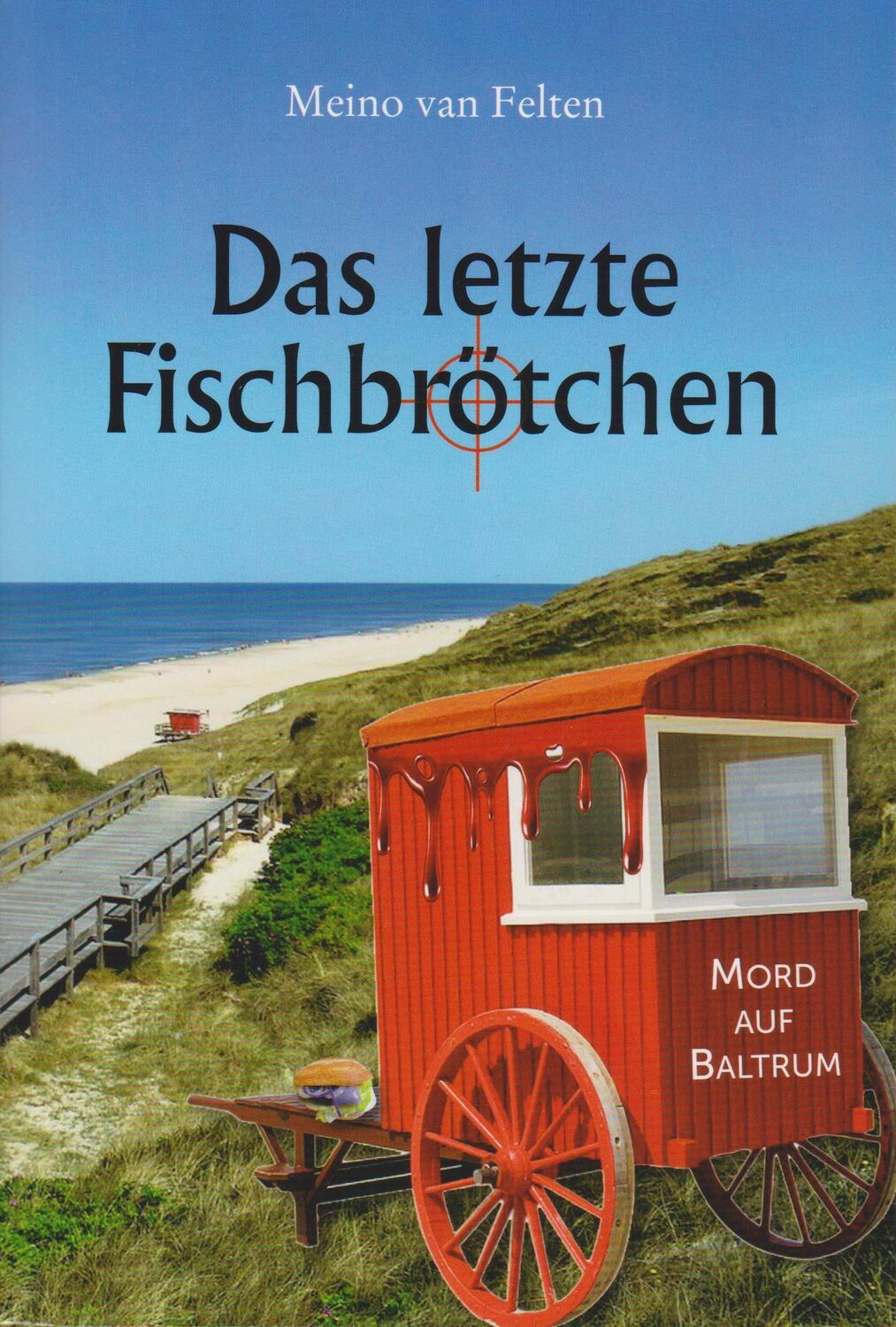 Cover: 9783730821572 | Das letzte Fischbrötchen | Mord auf Baltrum | Meino van Felten | Buch