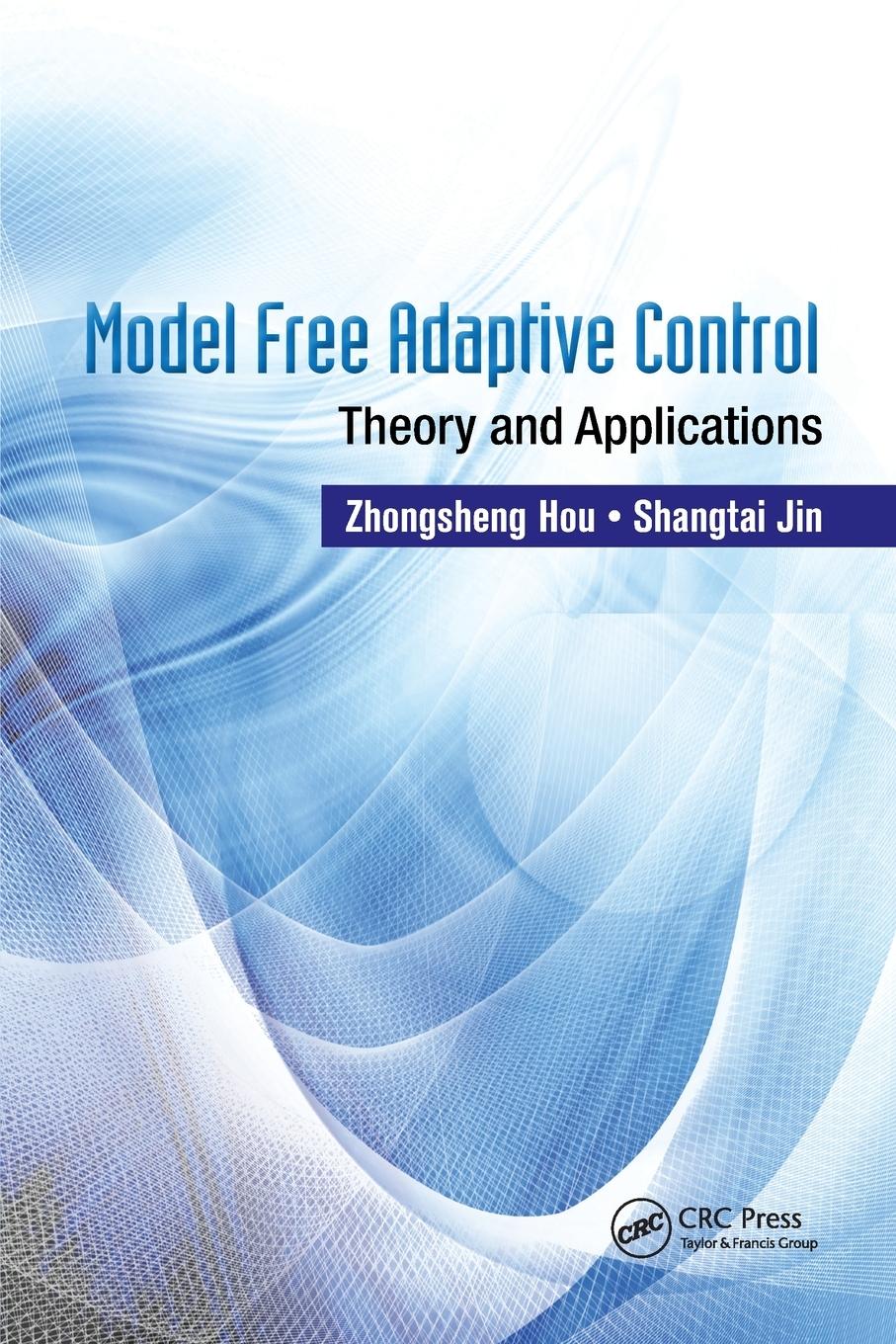 Cover: 9781138033962 | Model Free Adaptive Control | Theory and Applications | Hou (u. a.)