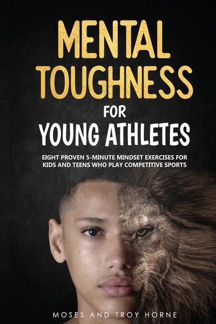 Cover: 9780578660639 | Mental Toughness For Young Athletes | Moses Horne (u. a.) | Buch