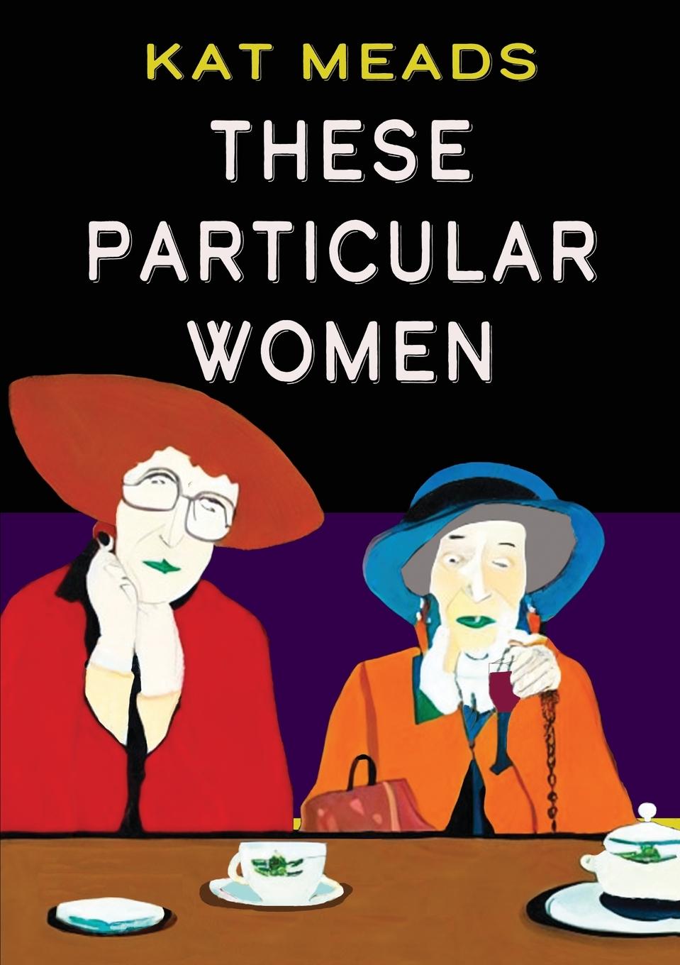 Cover: 9781952386541 | These Particular Women | Kat Meads | Taschenbuch | Englisch | 2023