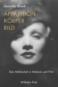 Cover: 9783770561179 | Apparition, Körper, Bild | Das Helldunkel in Malerei und Film | Bleek