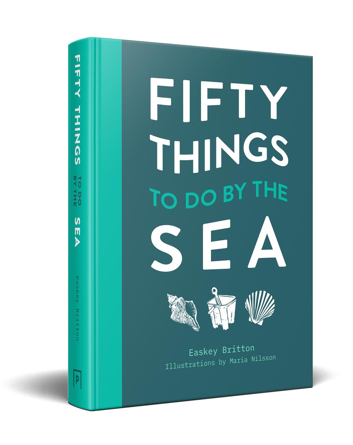 Bild: 9781911663539 | 50 Things to Do by the Sea | Easkey Britton | Buch | Englisch | 2021