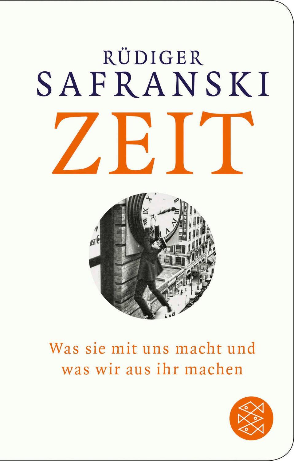 Cover: 9783596522798 | Zeit | Was sie mit uns macht und was wir aus ihr machen | Safranski