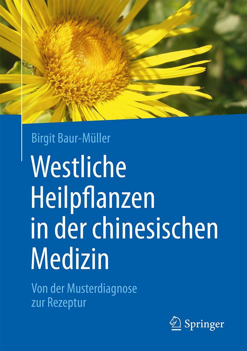 Cover: 9783662487617 | Westliche Heilpflanzen in der chinesischen Medizin | Baur-Müller