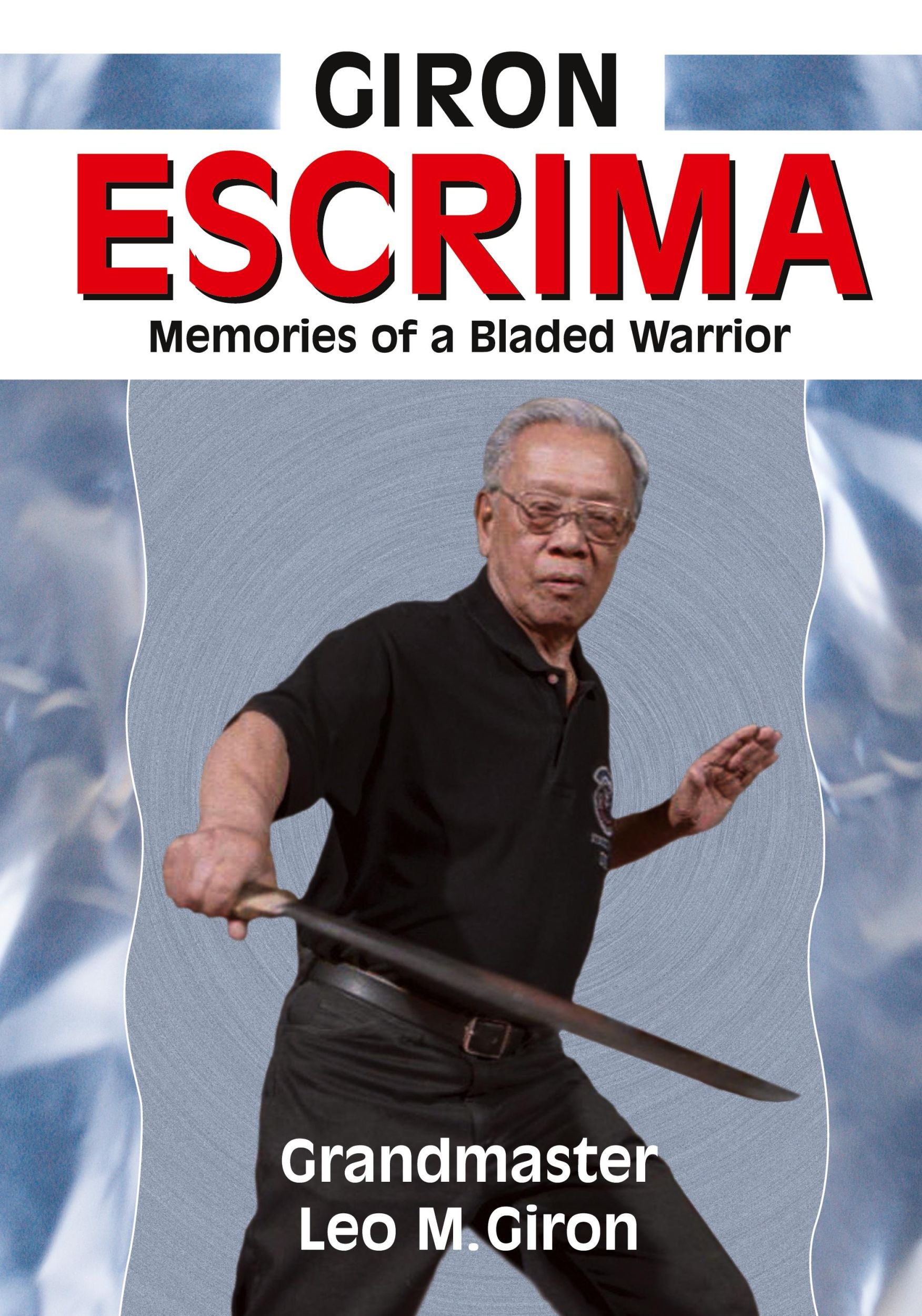 Cover: 9781933901732 | Giron Escrima | Memories of a Bladed Warrior | Leo M. Giron | Buch