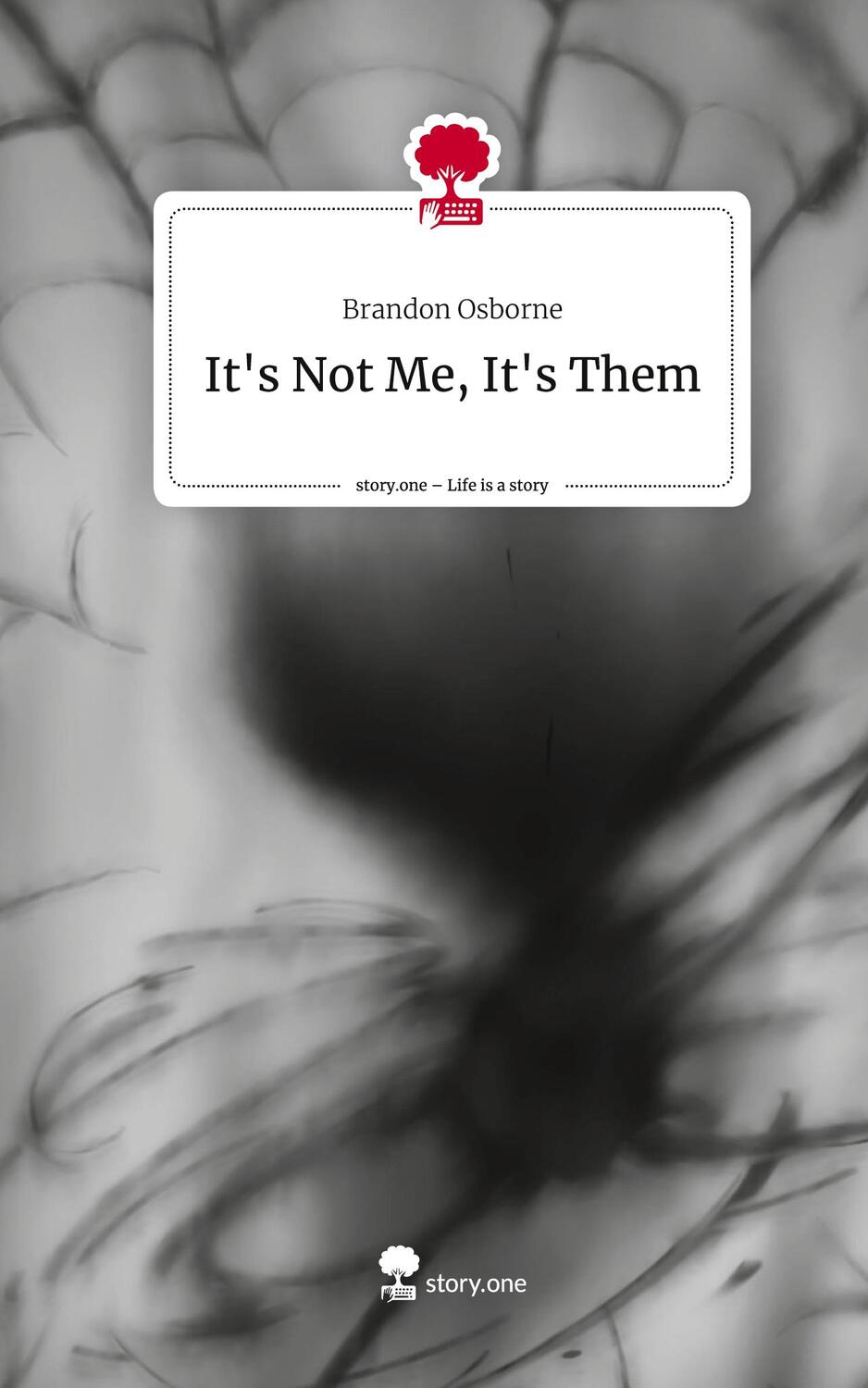 Cover: 9783711566874 | It's Not Me, It's Them. Life is a Story - story.one | Brandon Osborne