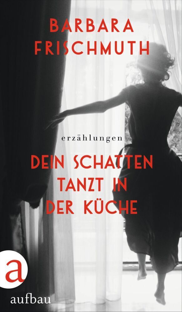 Cover: 9783351038618 | Dein Schatten tanzt in der Küche | Erzählungen | Barbara Frischmuth