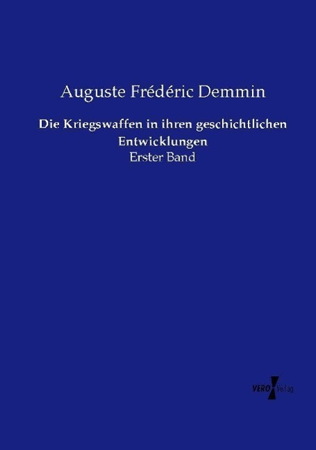 Cover: 9783737225410 | Die Kriegswaffen in ihren geschichtlichen Entwicklungen | Erster Band