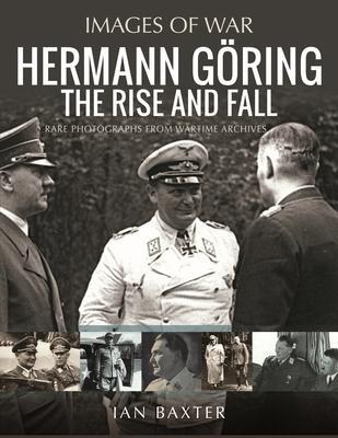 Cover: 9781399050432 | Hermann Göring: The Rise and Fall | Ian Baxter | Taschenbuch | 2024