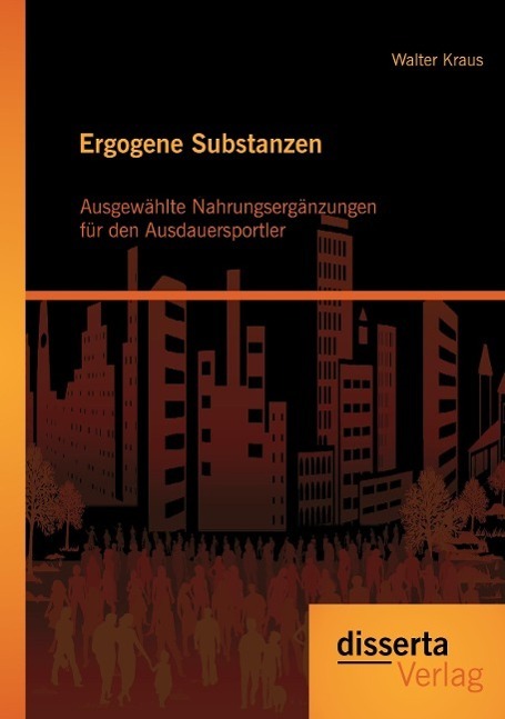 Cover: 9783954256518 | Ergogene Substanzen: Ausgewählte Nahrungsergänzungen für den...