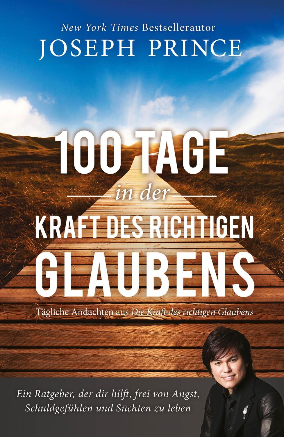 Cover: 9783943597837 | 100 Tage in der Kraft des richtigen Glaubens | Joseph Prince | Buch