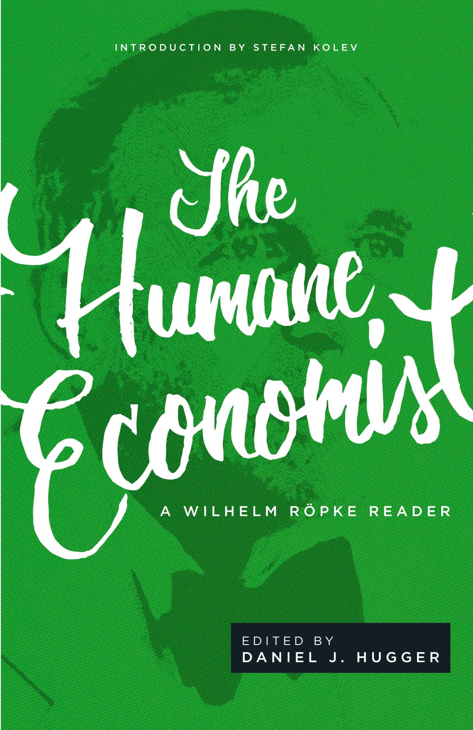 Cover: 9781942503514 | The Humane Economist | A Wilhelm Röpke Reader | Wilhelm Röpke | Buch