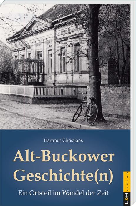 Cover: 9783939629580 | Alt-Buckower Geschichte(n) | Ein Ortsteil im Wandel der Zeit | Buch