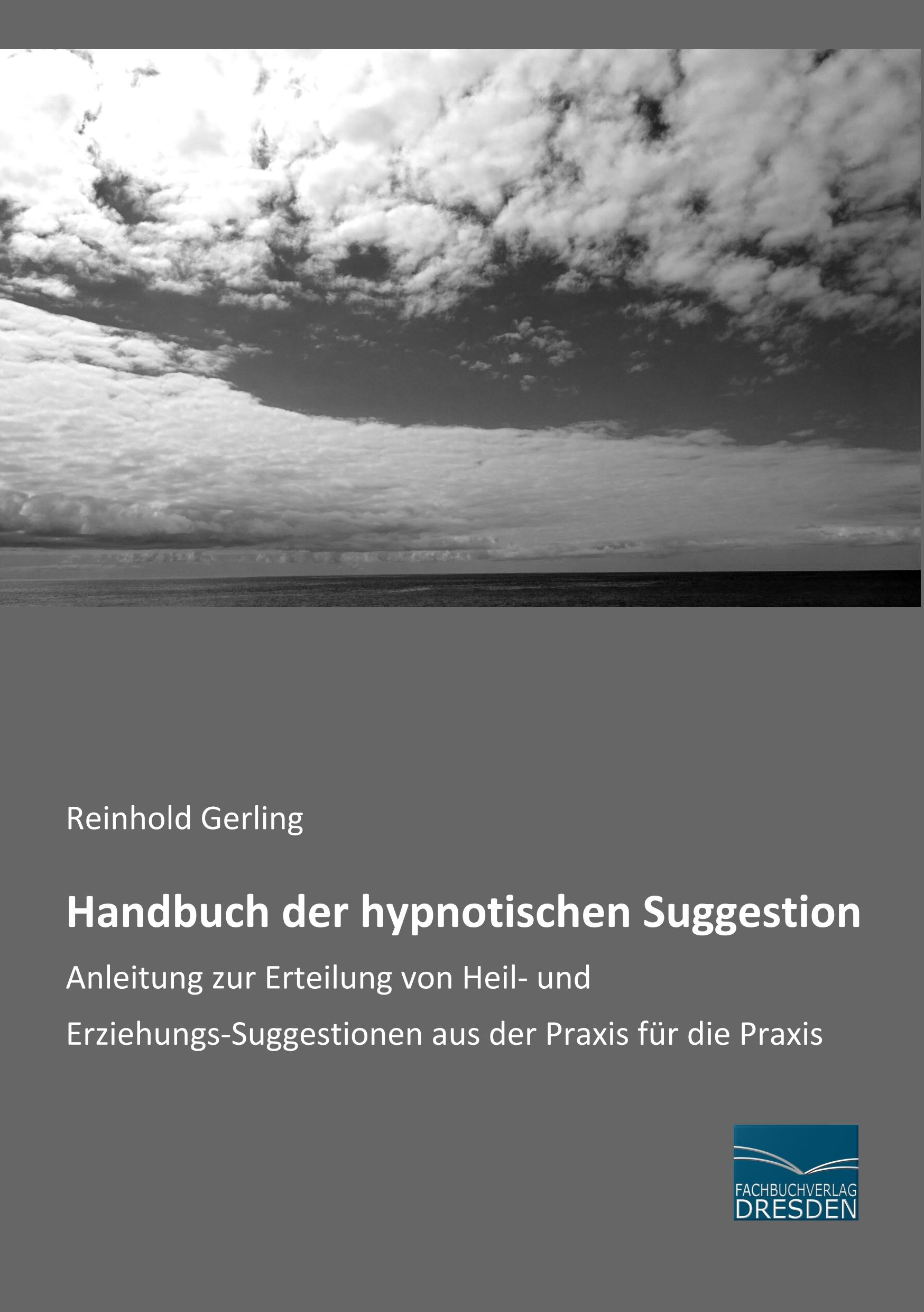 Cover: 9783961690725 | Handbuch der hypnotischen Suggestion | Reinhold Gerling | Taschenbuch