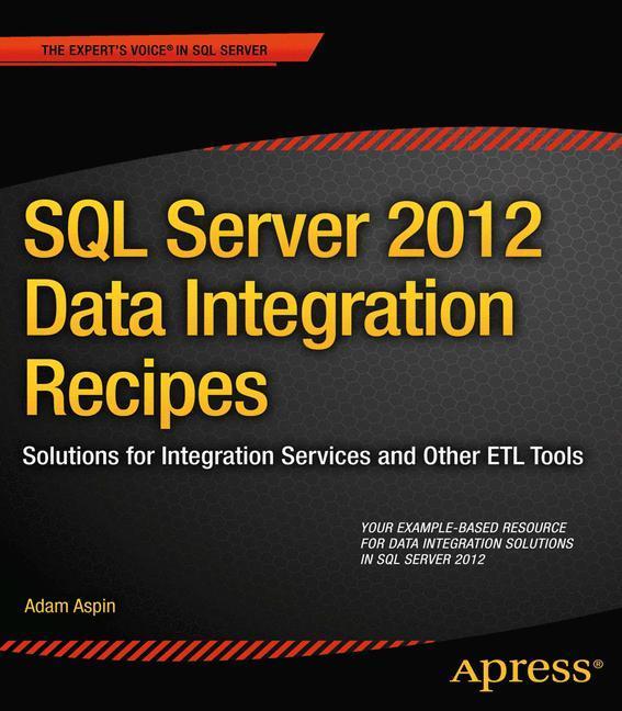 Bild: 9781430247913 | SQL Server 2012 Data Integration Recipes | Adam Aspin | Taschenbuch