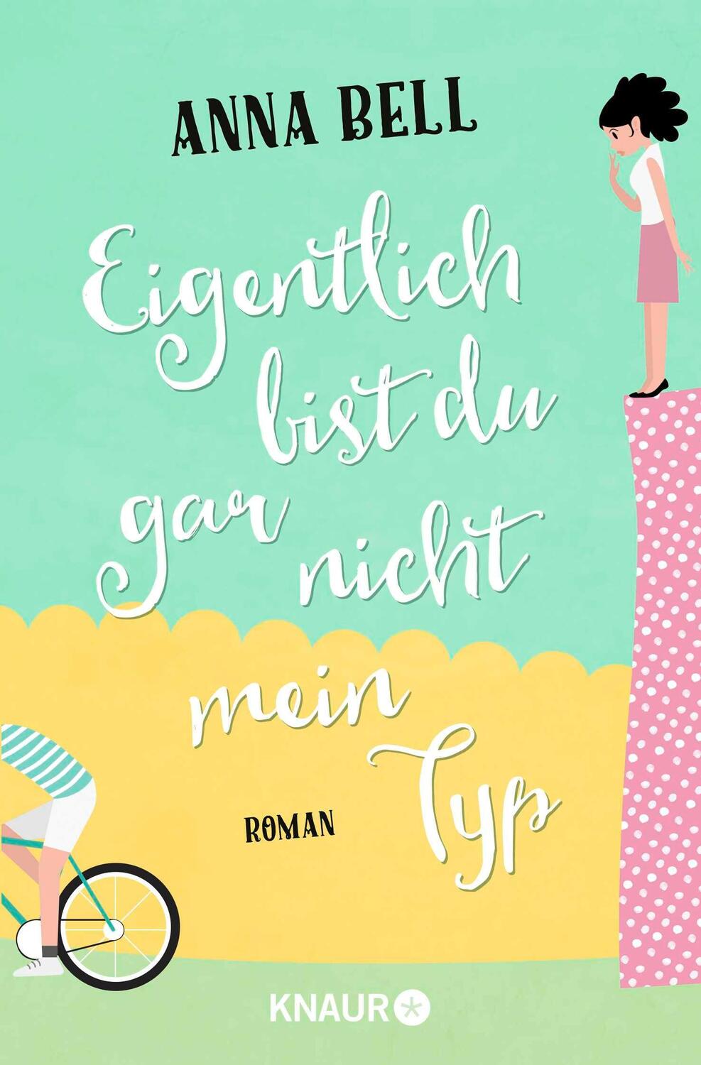 Cover: 9783426520116 | Eigentlich bist du gar nicht mein Typ | Anna Bell | Taschenbuch | 2016