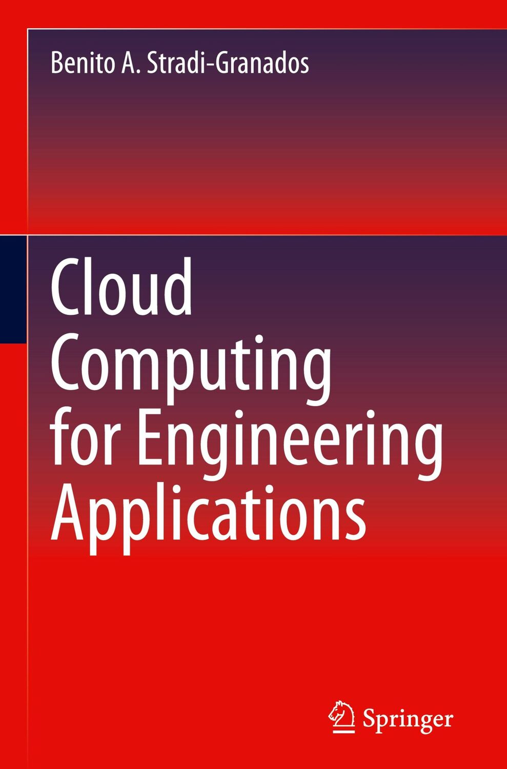 Cover: 9783030404444 | Cloud Computing for Engineering Applications | Stradi-Granados | Buch