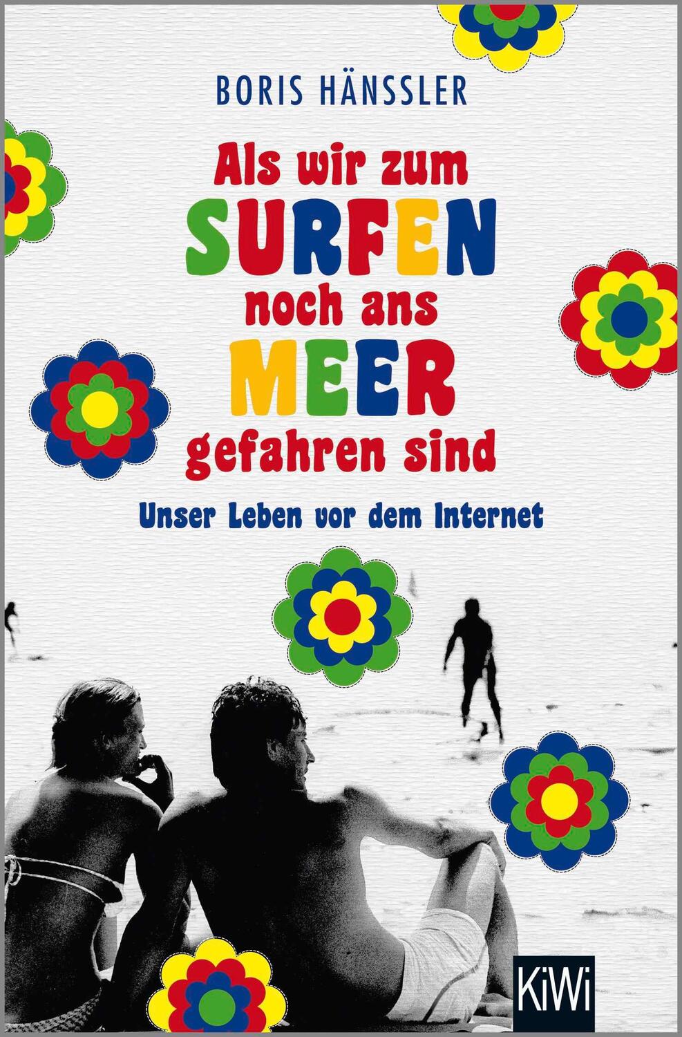 Cover: 9783462048742 | Als wir zum Surfen noch ans Meer gefahren sind | Boris Hänßler | Buch