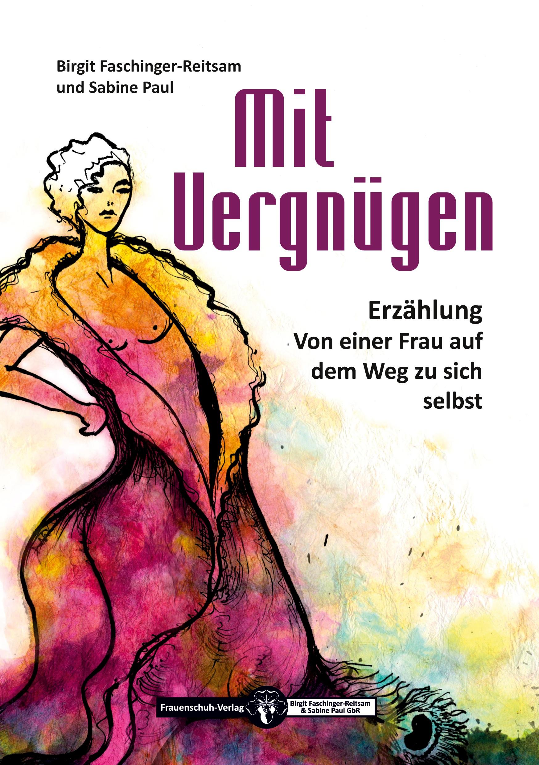 Cover: 9783981923834 | Mit Vergnügen | Von einer Frau auf dem Weg zu sich selbst | Buch