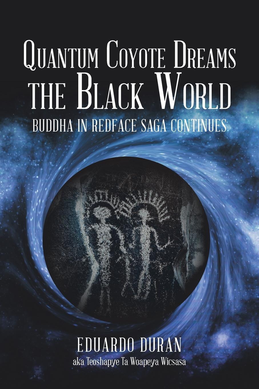 Cover: 9781796060867 | Quantum Coyote Dreams the Black World | Eduardo Duran | Taschenbuch