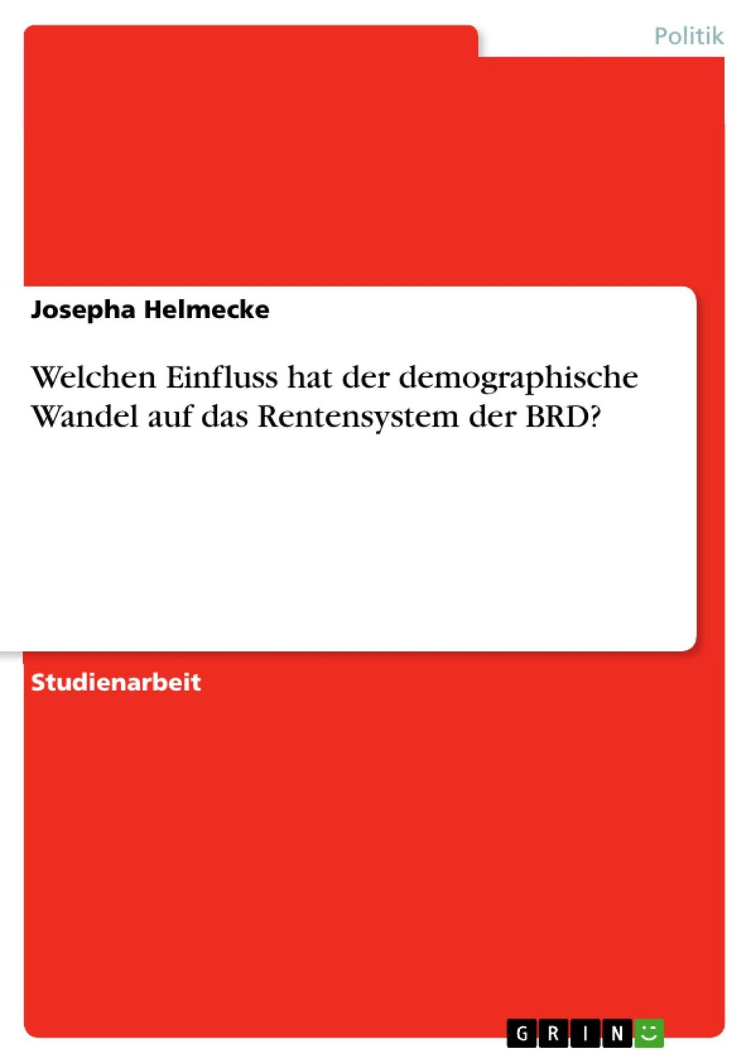 Cover: 9783638752275 | Welchen Einfluss hat der demographische Wandel auf das Rentensystem...