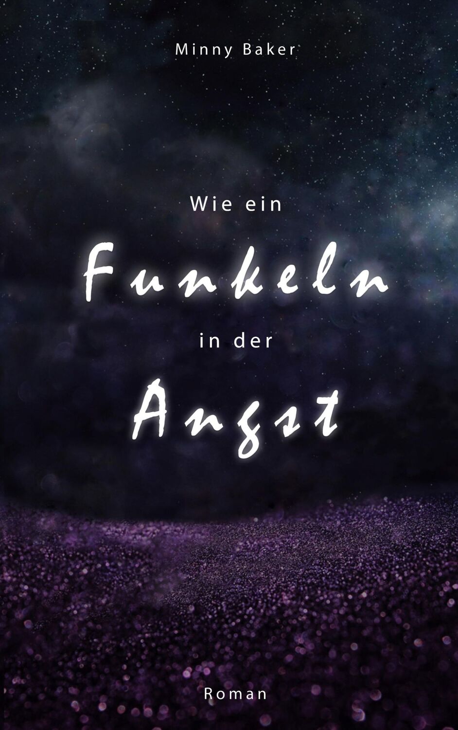 Cover: 9783752823288 | Wie ein Funkeln in der Angst | Minny Baker | Taschenbuch | Paperback