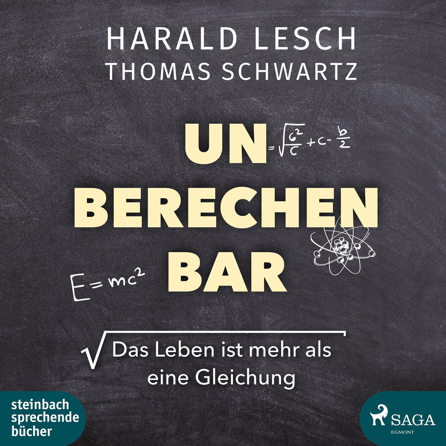 Cover: 9783869745817 | Unberechenbar | Das Leben ist mehr als eine Gleichung | Lesch (u. a.)