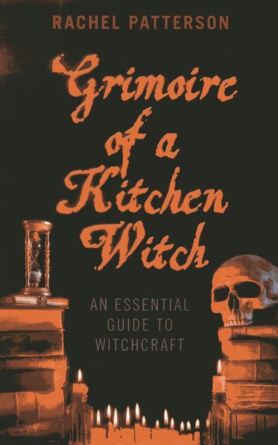 Cover: 9781780999586 | Grimoire of a Kitchen Witch - An essential guide to Witchcraft | Buch