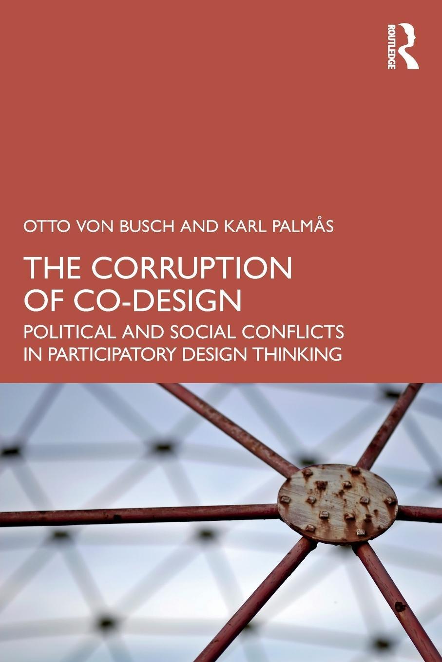 Cover: 9781032250014 | The Corruption of Co-Design | Otto Von Busch (u. a.) | Taschenbuch