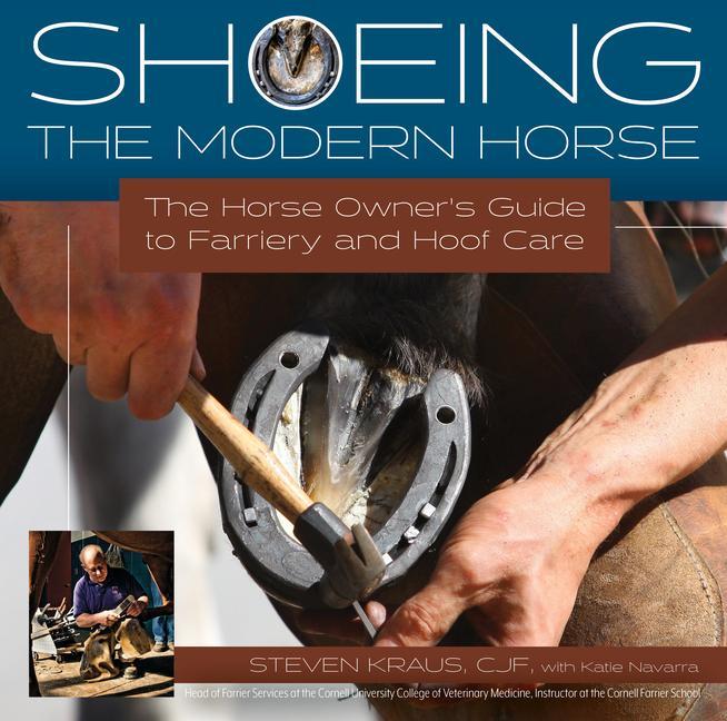 Cover: 9781646011056 | Shoeing the Modern Horse: The Horse Owner's Guide to Farriery and...