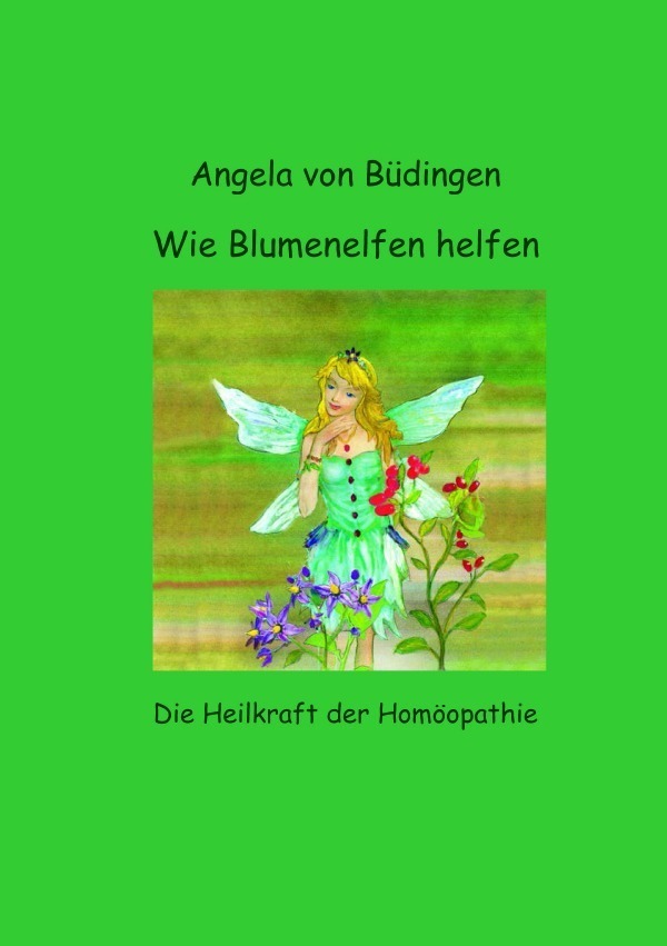 Cover: 9783741832895 | Wie Blumenelfen helfen | Angela von Büdingen | Taschenbuch | 76 S.