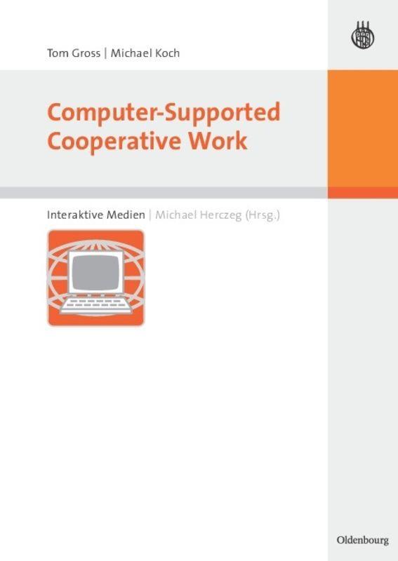 Cover: 9783486580006 | Computer-Supported Cooperative Work | Tom Gross (u. a.) | Taschenbuch