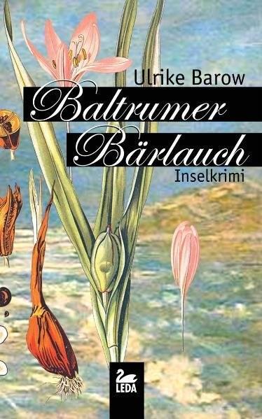 Cover: 9783939689317 | Baltrumer Bärlauch | Inselkrimi | Ulrike Barow | Taschenbuch | 256 S.