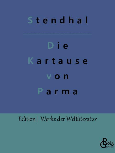 Cover: 9783988282064 | Die Kartause von Parma | Stendhal | Taschenbuch | Paperback | 400 S.