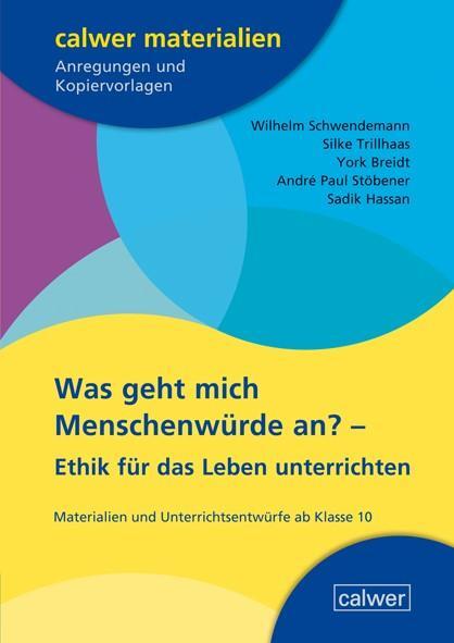 Cover: 9783766845948 | Was geht mich Menschenwürde an? | Ethik für das Leben unterrichten