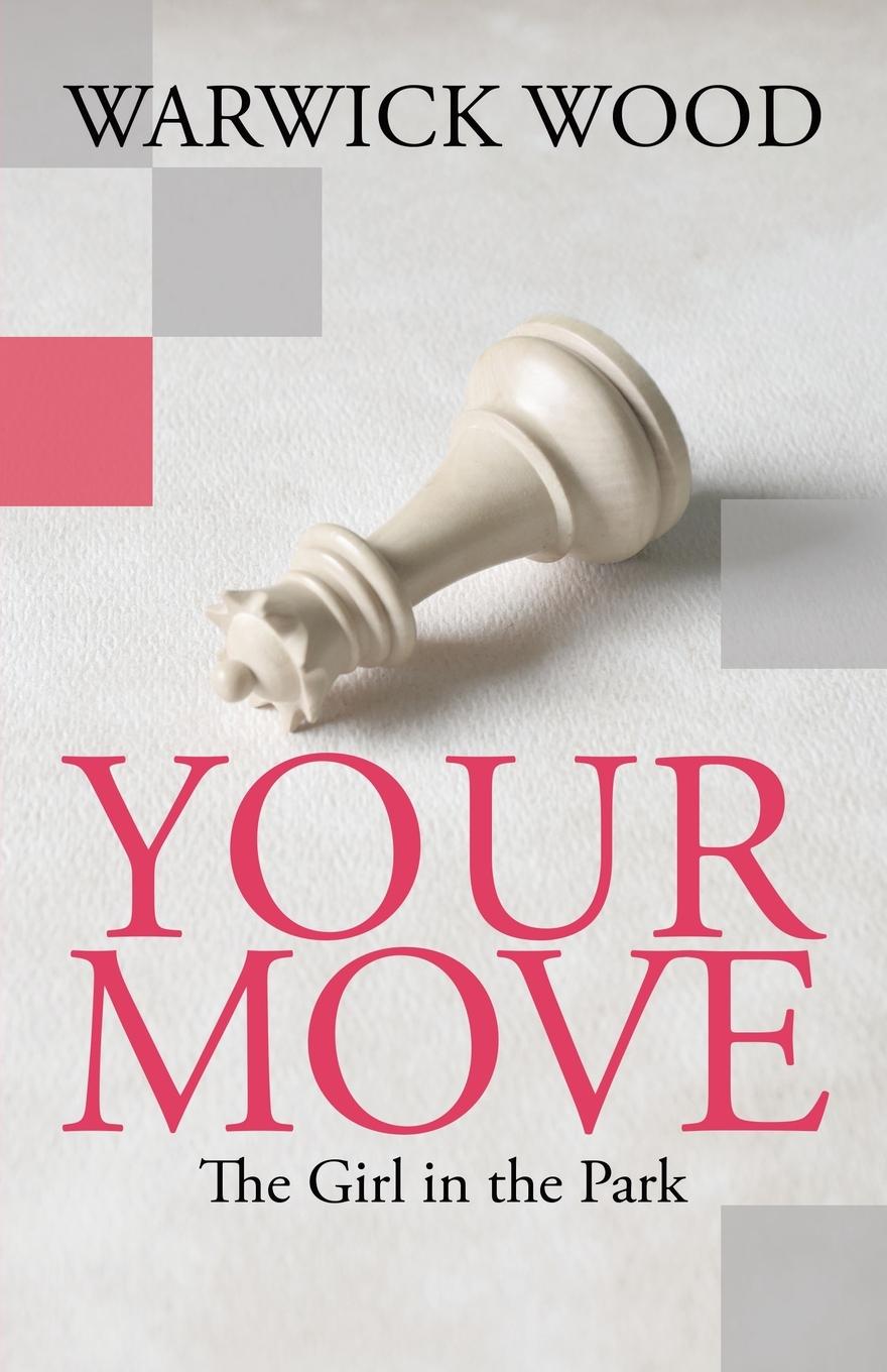 Cover: 9781773707464 | Your Move | The Girl in the Park | Warwick Wood | Taschenbuch | 2024