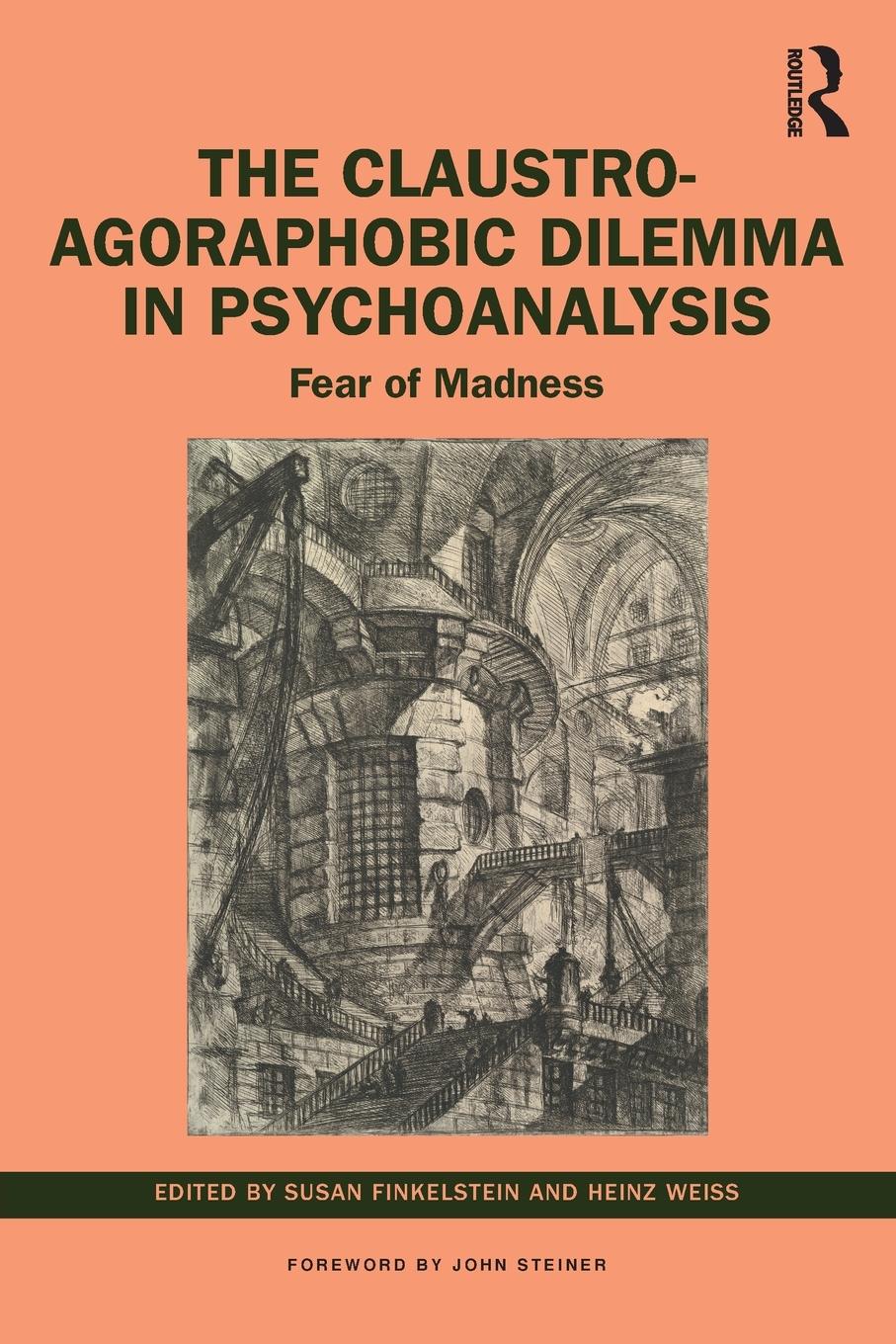 Cover: 9781032060149 | The Claustro-Agoraphobic Dilemma in Psychoanalysis | Fear of Madness