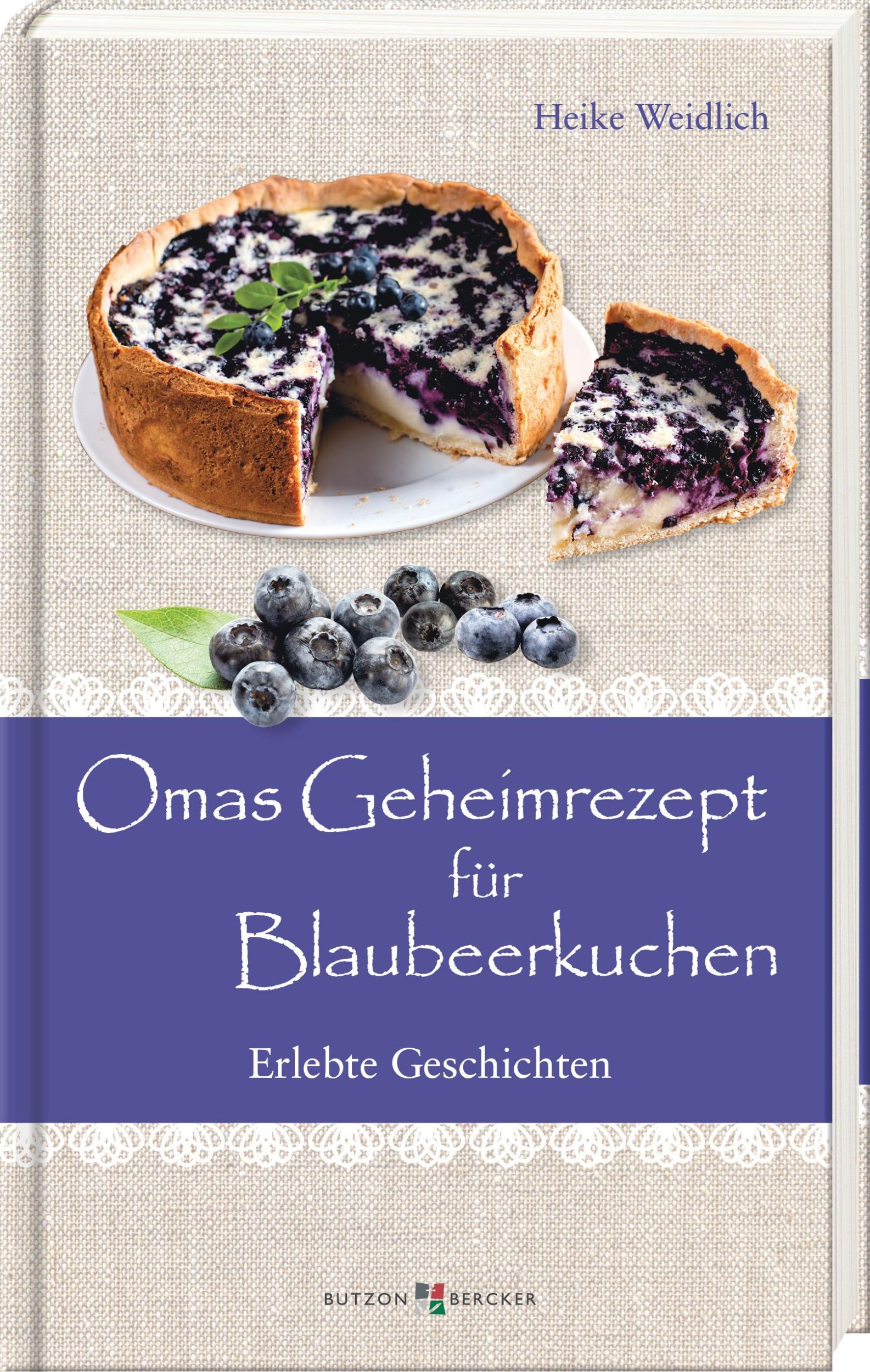 Cover: 9783766637727 | Omas Geheimrezept für Blaubeerkuchen | Erlebte Geschichten | Weidlich