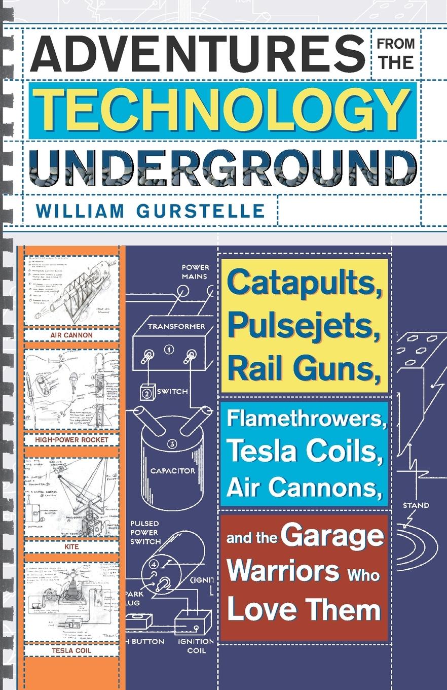 Cover: 9780307351258 | Adventures from the Technology Underground | William Gurstelle | Buch