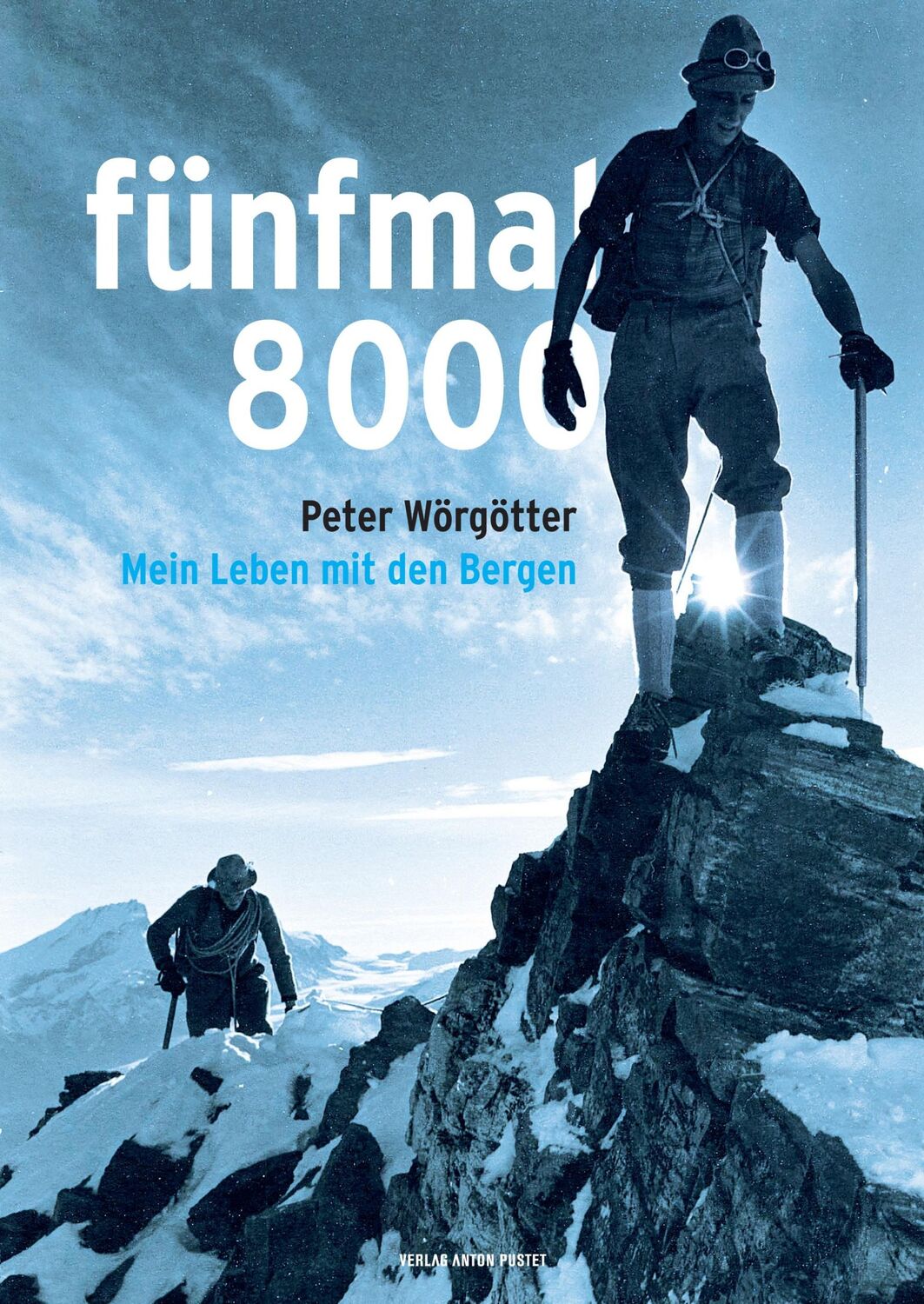 Cover: 9783702511081 | fünfmal 8000 | Peter Wörgötter (u. a.) | Taschenbuch | 200 S. | 2023