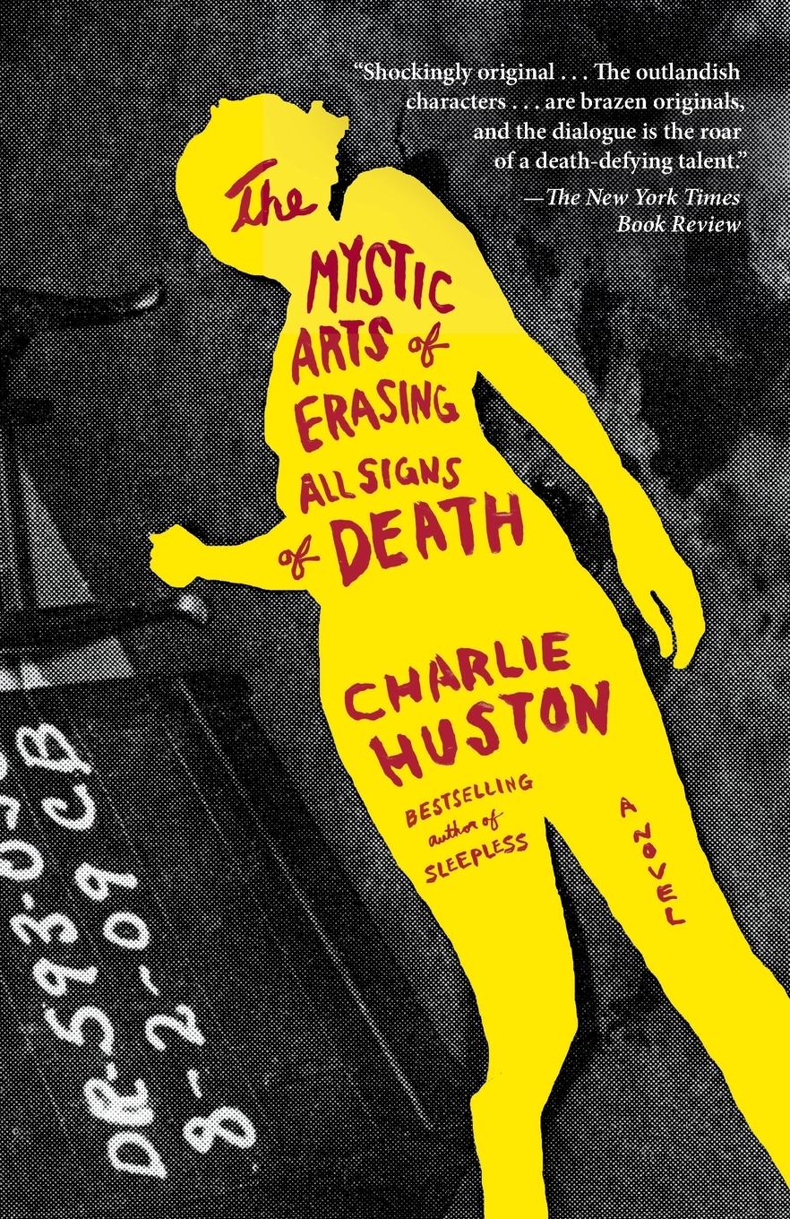 Cover: 9780345501127 | The Mystic Arts of Erasing All Signs of Death | A Novel | Huston