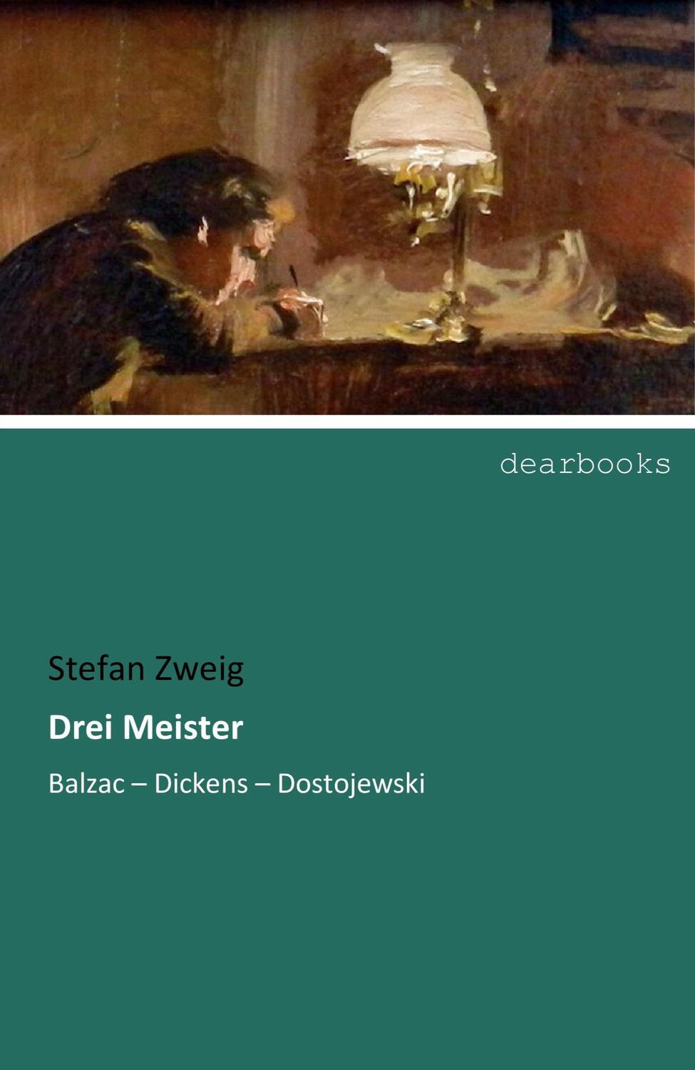 Cover: 9783954559831 | Drei Meister | Balzac ¿ Dickens ¿ Dostojewski | Stefan Zweig | Buch