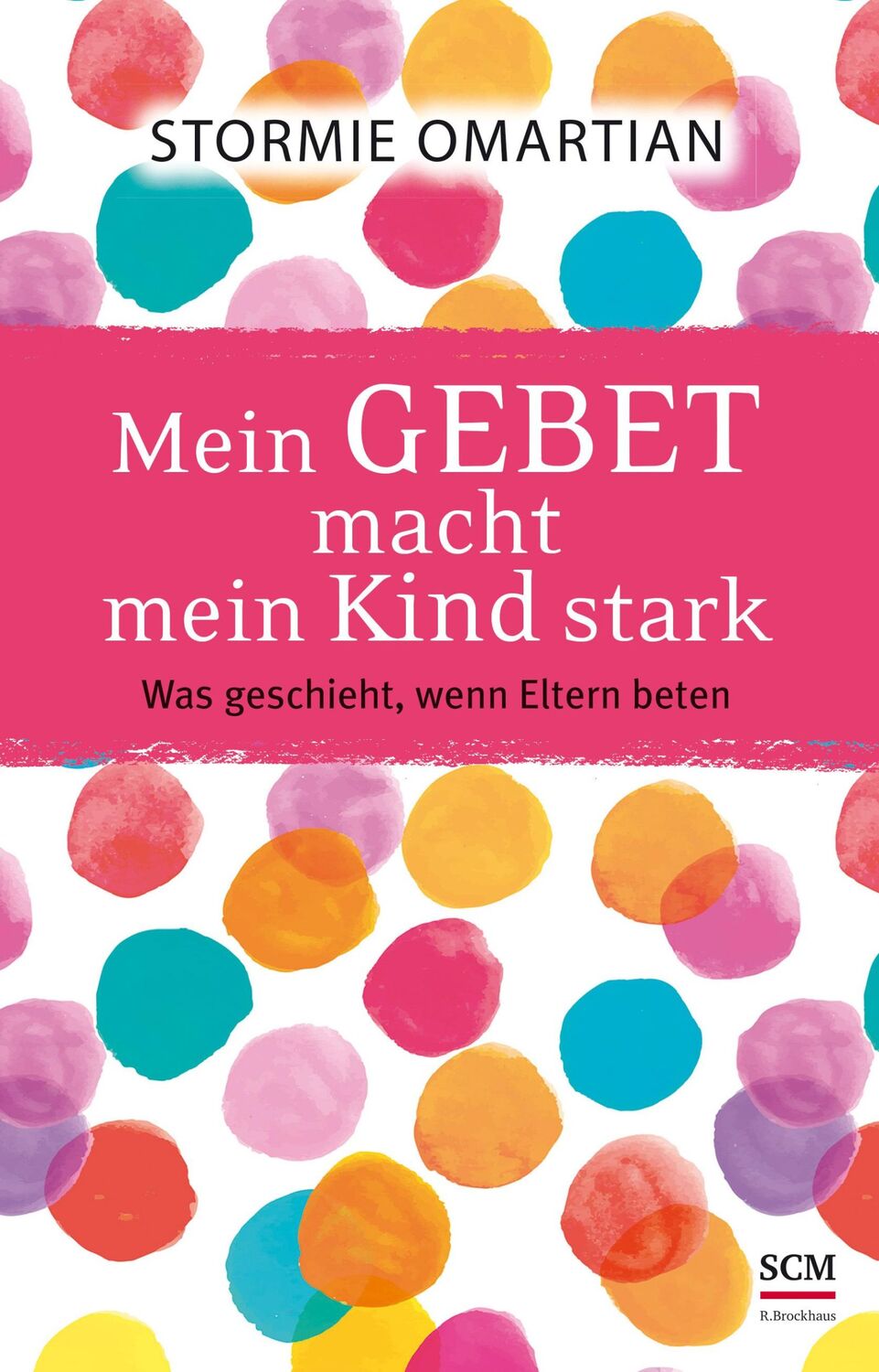 Cover: 9783417266290 | Mein Gebet macht mein Kind stark | Was geschieht, wenn Eltern beten