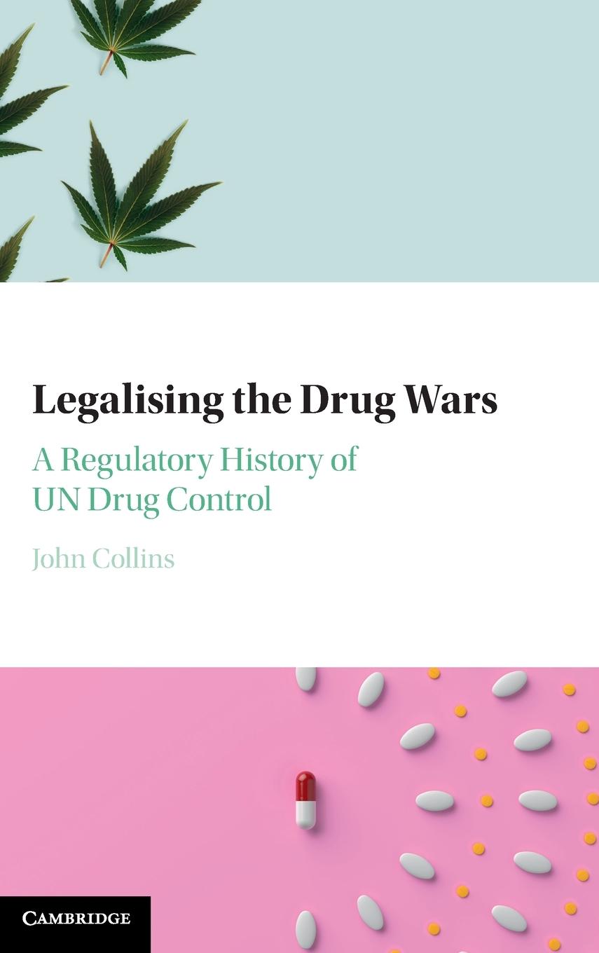 Cover: 9781316512326 | Legalising the Drug Wars | John Collins | Buch | Englisch | 2021