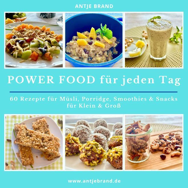 Cover: 9783000807015 | Power Food für jeden Tag | Antje Brand | Taschenbuch | Deutsch