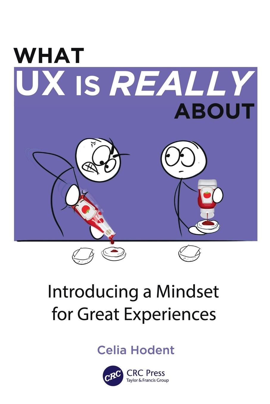 Cover: 9781032104447 | What UX is Really About | Introducing a Mindset for Great Experiences