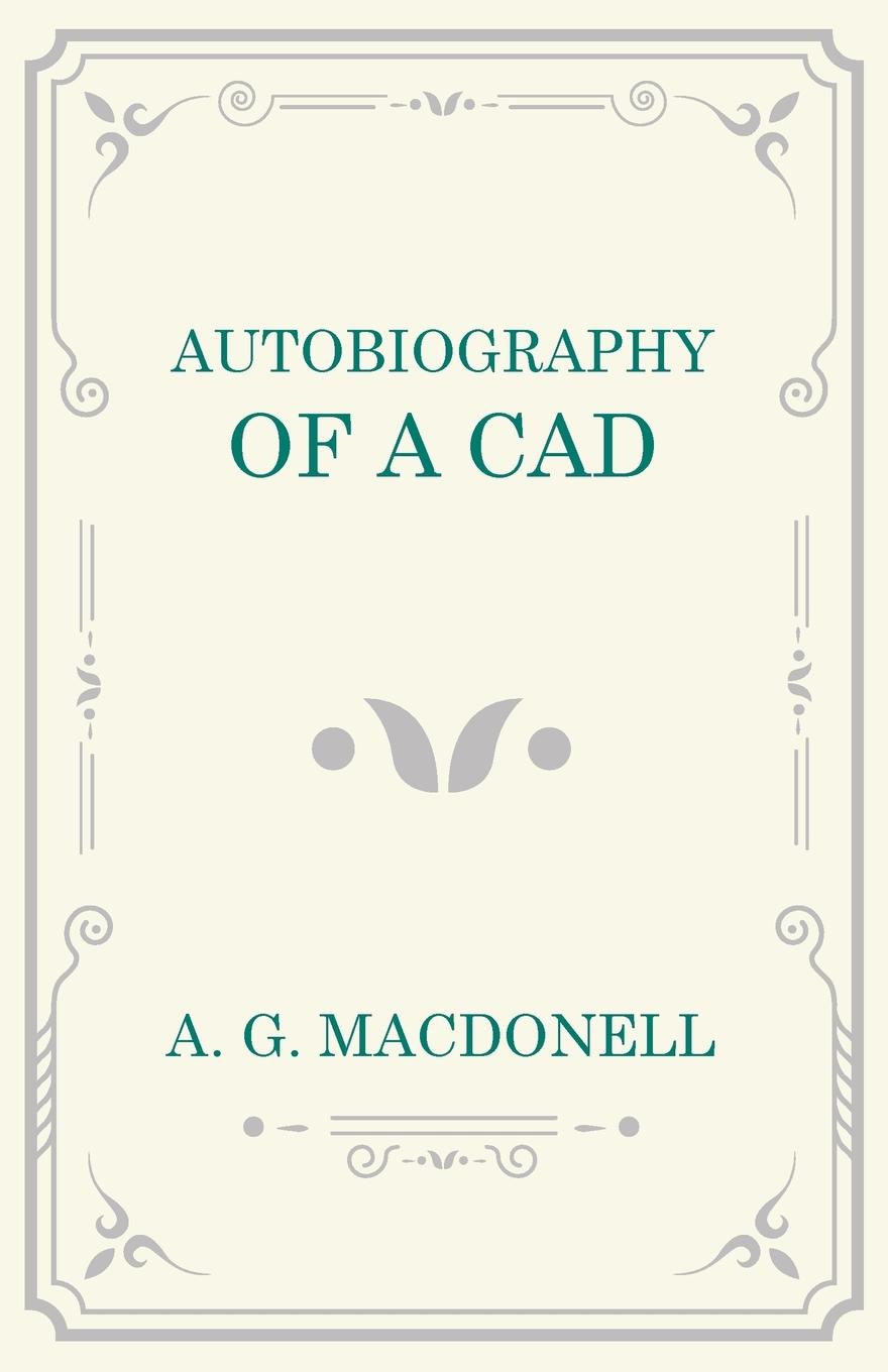 Cover: 9781473330948 | Autobiography of a Cad | A. G. Macdonell | Taschenbuch | Englisch