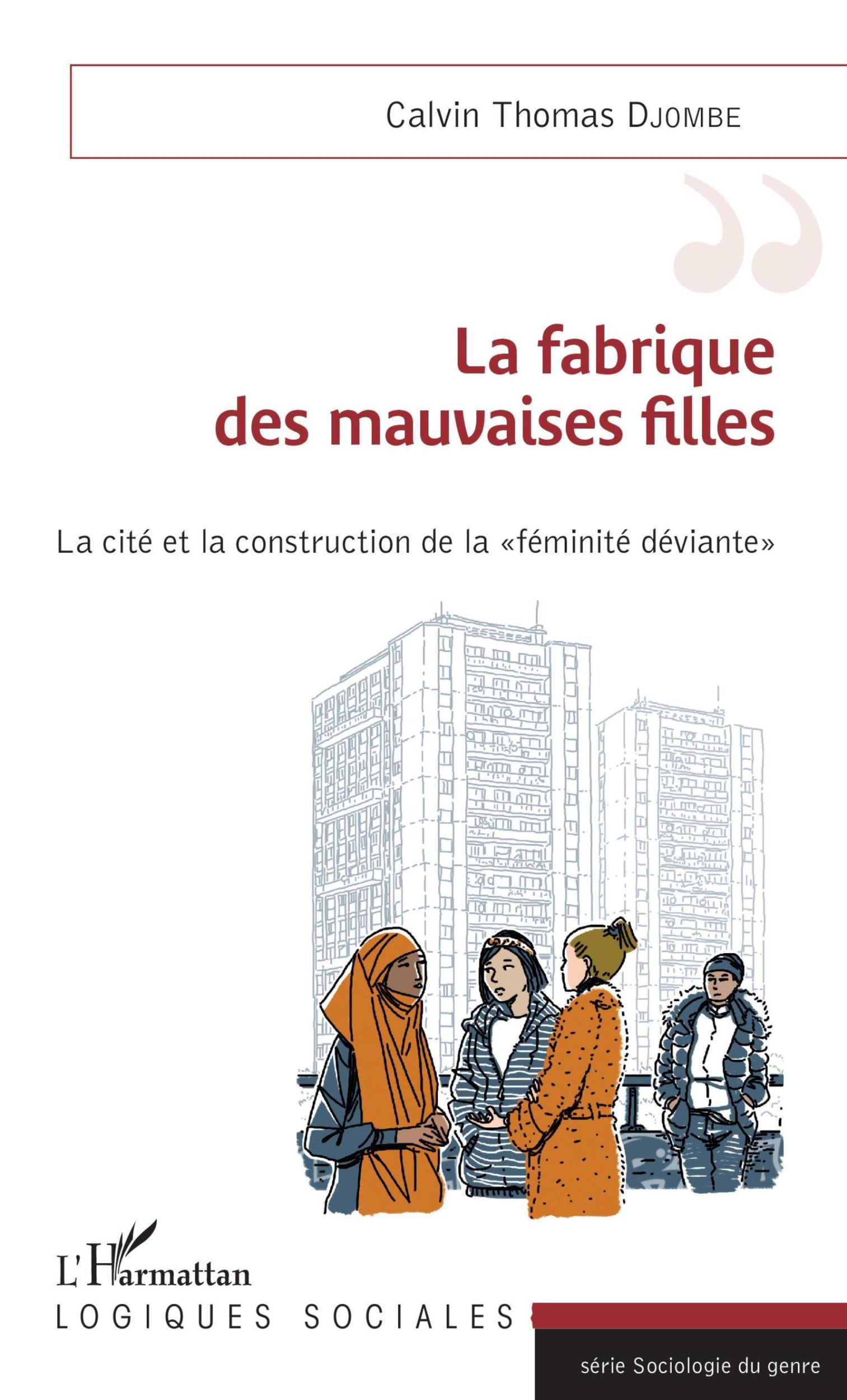 Cover: 9782343141619 | La fabrique des mauvaises filles | Calvin Thomas Djombe | Taschenbuch