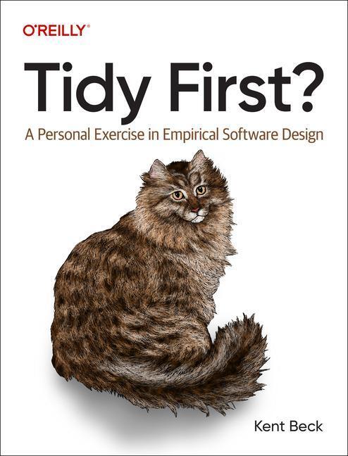 Cover: 9781098151249 | Tidy First? | A Personal Exercise in Empirical Software Design | Beck