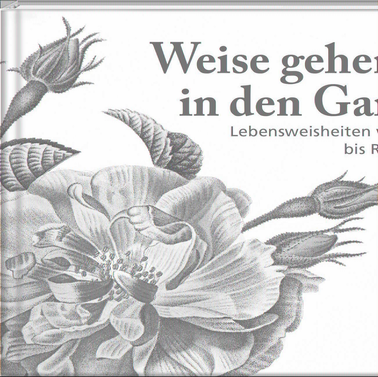 Cover: 9783941683815 | Weise gehen in den Garten | Lebensweisheiten von Busch bis Ringelnatz